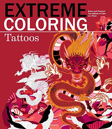 9781438010083: Extreme Coloring Tattoos: Relax and Unwind, One Splash of Color at a Time
