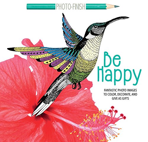 Beispielbild fr Be Happy: Fantastic Photo Images to Color, Decorate, and Give as Gifts (Photo-Finish Coloring Books) zum Verkauf von Wonder Book