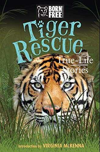 9781438010885: Tiger Rescue: True-Life Stories (Born Free...Books)