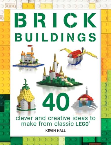 Stock image for Brick Buildings: 40 Clever & Creative Ideas to Make from Classic Lego (Brick Builds Series) for sale by SecondSale