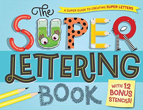 Stock image for The Super Lettering Book: With 12 Bonus Stencils! for sale by SecondSale