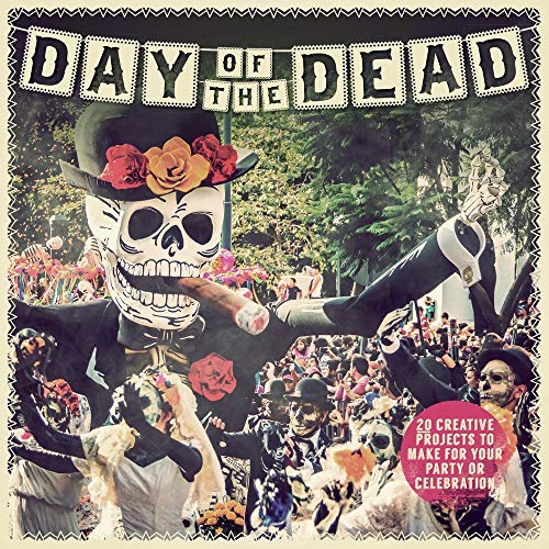 Beispielbild fr Day of the Dead: 20 Creative Projects to Make for Your Party or Celebration zum Verkauf von ThriftBooks-Dallas