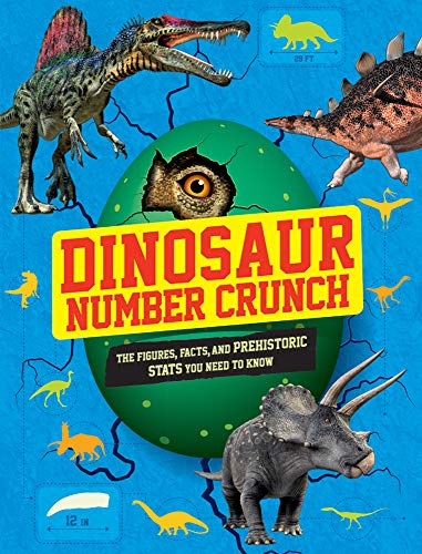 Beispielbild fr Dinosaur Number Crunch: The Figures, Facts, and Prehistoric Stats You Need to Know zum Verkauf von SecondSale