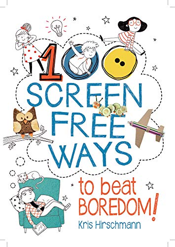 Stock image for 100 Screen Free Ways to Beat Boredom! for sale by SecondSale