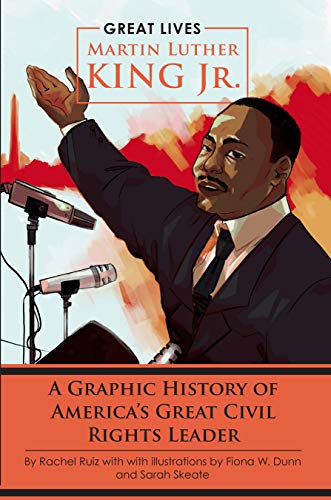 Stock image for Martin Luther King Jr.: A Graphic History of America?s Great Civil Rights Leader (Great Lives) for sale by Orion Tech
