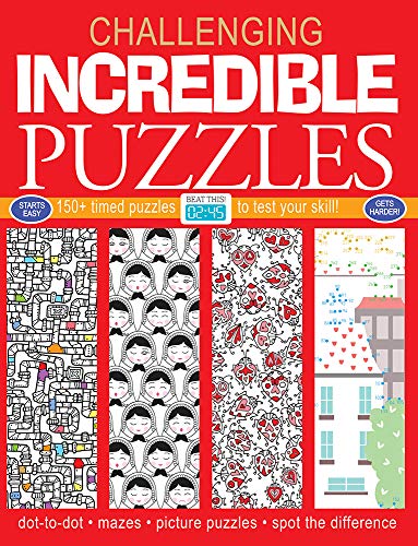 Imagen de archivo de Incredible Puzzles: 150+ Timed Puzzles to Test Your Skill (Challenging. Books) a la venta por Books From California