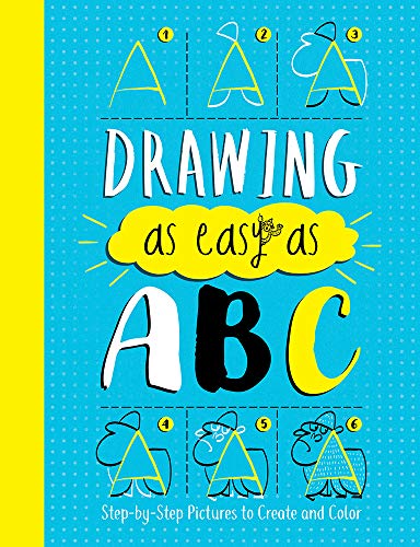 Beispielbild fr Drawing As Easy As ABC : Step-By-Step Pictures to Create and Color zum Verkauf von Better World Books