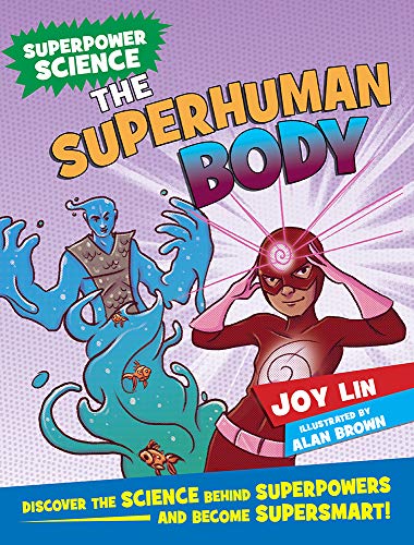Imagen de archivo de The Superhuman Body: Discover the Science Behind Superpowers . and Become Supersmart! (Superpower Science Series) a la venta por Gulf Coast Books