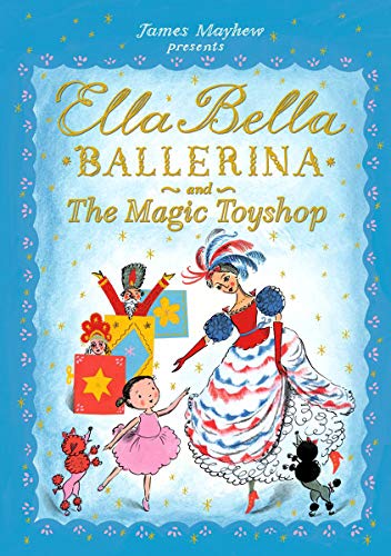 9781438050058: Ella Bella Ballerina and The Magic Toyshop (Ella Bella Ballerina Series)
