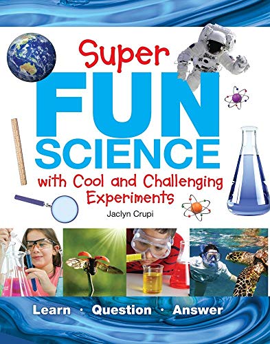 Beispielbild fr Super Fun Science : With Cool and Challenging Experiments zum Verkauf von Better World Books