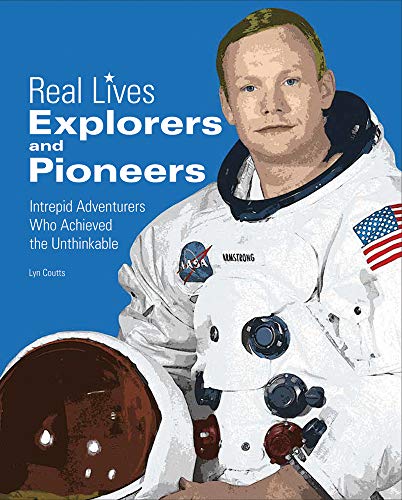 Stock image for Explorers and Pioneers : Intrepid Adventurers Who Achieved the Unthinkable for sale by Better World Books