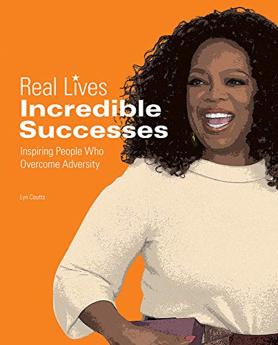 Stock image for Incredible Successes: Inspiring People Who Overcame Adversity (Real Lives Series) for sale by HPB Inc.
