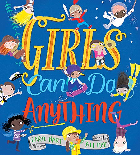 9781438050621: Girls Can Do Anything: An Empowering Book for Children (Feminist Girl Power, Inclusive Gifts for Toddlers, Baby Book About Self Esteem)