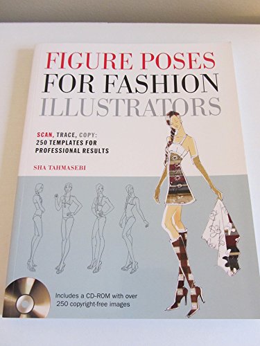 Beispielbild fr Figure Poses for Fashion Illustrators: Scan, Trace, Copy: 250 Templates for Professional Results. Includes a CD-ROM with over 250 copyright-free images. zum Verkauf von SecondSale
