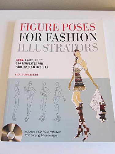 Imagen de archivo de Figure Poses for Fashion Illustrators: Scan, Trace, Copy: 250 Templates for Professional Results. Includes a CD-ROM with over 250 copyright-free images. a la venta por SecondSale