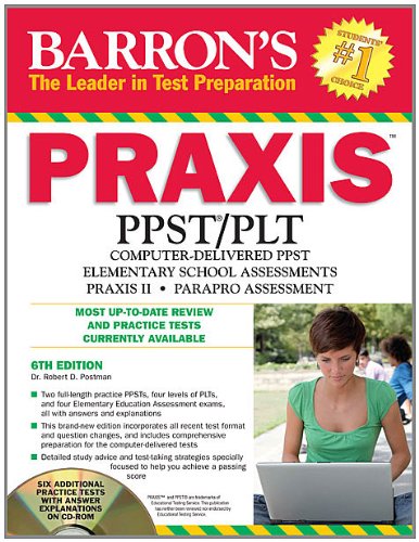 9781438071213: Barron's Praxis: PPST/PLT: Computer-Delivered PPST Elementary School Assessments, Praxis II, ParaPro Assessment (Barron's Educational Series)