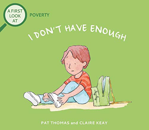 Imagen de archivo de I Don't Have Enough: A First Look at Poverty (A First Look at.Series) a la venta por SecondSale