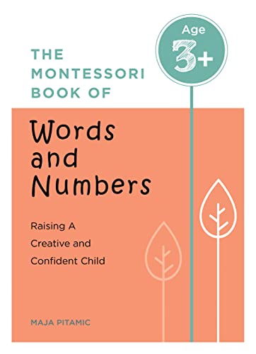 Stock image for The Montessori Book of Words and Numbers: Raising a Creative and Confident Child for sale by ThriftBooks-Atlanta