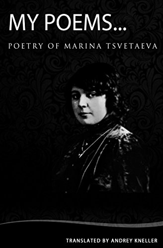 Beispielbild fr My Poems: Selected Poetry Of Marina Tsvetaeva (English and Russian Edition) zum Verkauf von Goodwill of Colorado