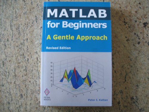 Imagen de archivo de MATLAB For Beginners: A Gentle Approach a la venta por Half Price Books Inc.