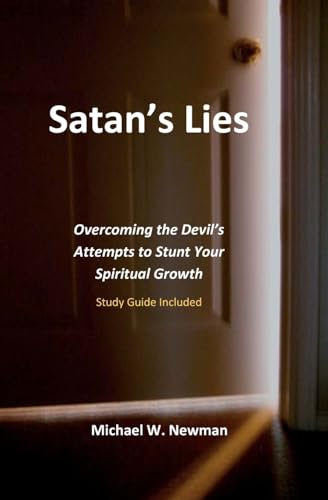 Stock image for Satan's Lies : Overcoming the Devil's Attempts to Stunt Your Spiritual Growth for sale by Better World Books