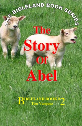 Stock image for The Story Of Abel: Biblelands Books #2 for sale by Revaluation Books