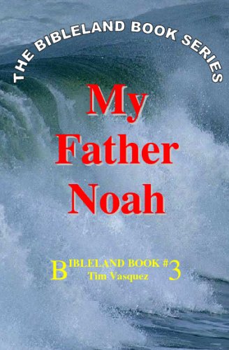 Stock image for My Father Noah: Bibleland Books #3 for sale by Revaluation Books