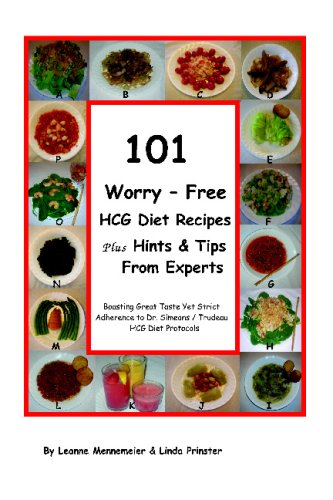 9781438206936: 101 Worry - Free HCG Diet Recipes Plus Hints & Tips From Experts: Great Taste Yet Strict Adherance to Dr. Simeons / Trudeau HCG Protocol