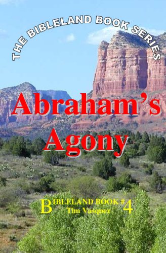 Stock image for Abraham's Agony: Bibleland Book #4 for sale by Revaluation Books