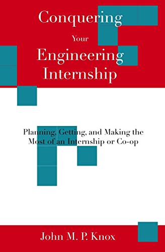Imagen de archivo de Conquering Your Engineering Internship: Planning, Getting, And Making The Most Of An Internship Or Co-Op a la venta por Save With Sam