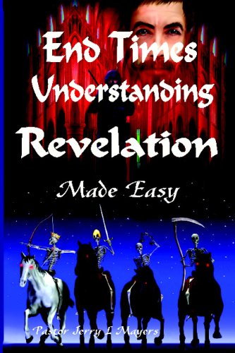 Stock image for End Times Understanding Revelation-Made Easy for sale by Revaluation Books