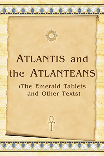 

Atlantis and the Atlanteans : The Emerald Tablets and Other Texts