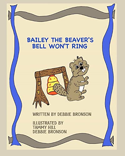 Stock image for Bailey The Beaver's Bell Won'T Ring for sale by THE SAINT BOOKSTORE