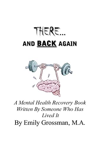 Stock image for There and Back Again: A Mental Health Recovery Book Written By Someone Who Has Lived It for sale by Best and Fastest Books