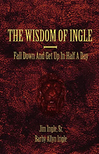9781438224183: Wisdom Of Ingle: You're Active As A Cow, Fall Down Get Up In Half A Day