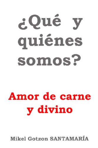 9781438227405: Que y quienes somos?: Amor de carne y divino (Spanish Edition)