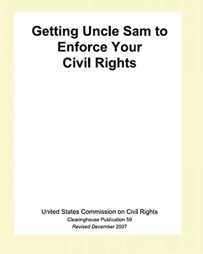 Imagen de archivo de Getting Uncle Sam To Enforce Your Civil Rights a la venta por Hawking Books