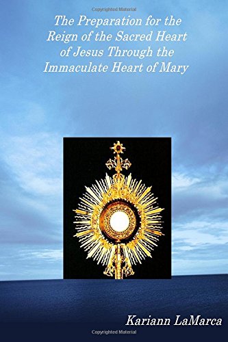 9781438228174: The Preparation For The Reign Of The Sacred Heart Of Jesus Through The Immaculate Heart Of Mary