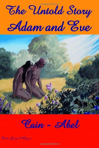 Stock image for The Untold Story Adam and Eve - Cain - Abel for sale by Revaluation Books