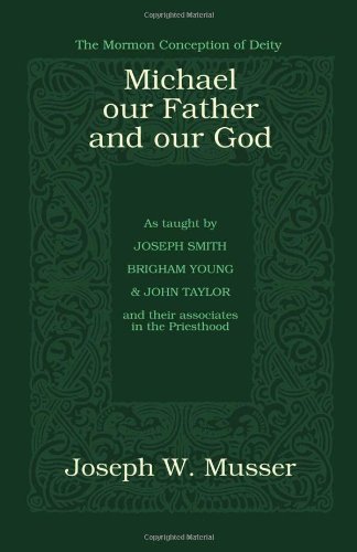 9781438233079: Michael - Our Father And Our God: The Mormon Conception Of Deity