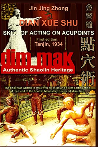 Beispielbild fr Authentic Shaolin Heritage: Dian Xue Shu (Dim Mak): Skill of Acting on Acupoints zum Verkauf von HPB Inc.