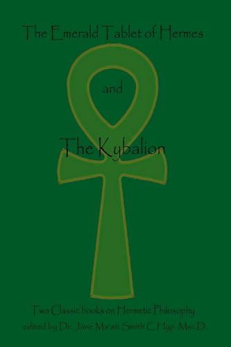 Beispielbild fr The Emerald Tablet Of Hermes & The Kybalion: Two Classic Bookson Hermetic Philosophy zum Verkauf von HPB-Diamond