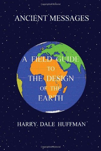 Beispielbild fr Ancient Messages: A Field Guide to the Design of the Earth zum Verkauf von Revaluation Books