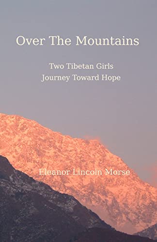 Beispielbild fr Over The Mountains: Two Tibetan Girls Journey Toward Hope zum Verkauf von THE SAINT BOOKSTORE