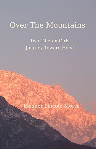 Stock image for Over The Mountains: Two Tibetan Girls Journey Toward Hope for sale by THE SAINT BOOKSTORE