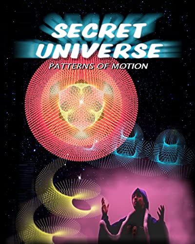 Secret Universe: Patterns Of Motion (Paperback) - Dwayne Osterbauer
