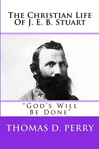Stock image for God's Will Be Done: The Christian Life Of J. E. B. Stuart for sale by Orion Tech