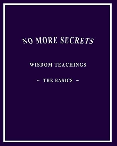 9781438243955: No More Secrets: Wisdom Teachings ~~ The Basics: Volume 1