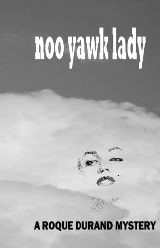 Beispielbild fr Noo Yawk Lady: A Roque Durand Mystery zum Verkauf von Bookmans