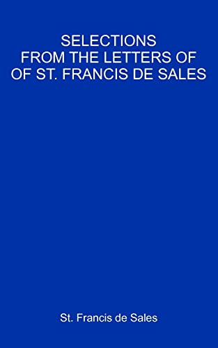 Stock image for Selections From The Letters Of St. Francis De Sales for sale by THE SAINT BOOKSTORE